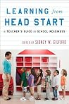 Learning from Head Start: A Teacher's Guide to School Readiness Learning from Head Start: A Teacher's Guide to School Readiness