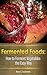 Fermented Foods: How to Ferment Vegetables the Easy Way