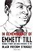 In Remembrance of Emmett Till: Regional Stories and Media Responses to the Black Freedom Struggle (Civil Rights and the Struggle for Black Equality in the Twentieth Century)