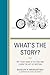 What's the Story? by Rudolph H Weingartner