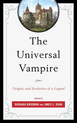 The Universal Vampire: Origins and Evolution of a Legend (Kindle Edition)