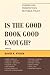 Is the Good Book Good Enough? by David K. Ryden