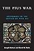 The Pius War: Responses to the Critics of Pius XII