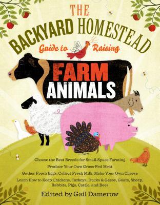 The Backyard Homestead Guide To Raising Farm Animals (Paperback)