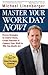 Master Your Workday Now!
