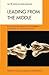 Leading from the Middle: A Case-Study Approach to Academic Leadership for Associate and Assistant Deans