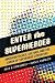Enter the Superheroes: Amer...
