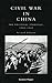 Civil War in China: The Political Struggle 1945-1949