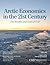 Arctic Economics in the 21st Century by Heather A. Conley