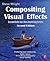 Compositing Visual Effects: Essentials for the Aspiring Artist