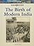 Birth of Modern India (World History Series)