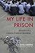 My Life in Prison: Memoirs ...