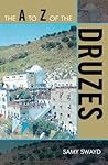 The A to Z of the Druzes by Samy Swayd