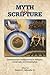 Myth and Scripture: Contemporary Perspectives on Religion, Language, and Imagination (Resources for Biblical Study)