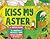 Kiss My Aster: A Graphic Gu...