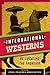 International Westerns: Re-...