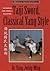 Taiji Sword, Classical Yang Style: The Complete Form, Qigong, & Applications