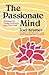 The Passionate Mind: A Manu...