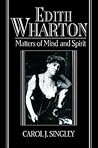 Edith Wharton: Matters of Mind and Spirit (Cambridge Studies in American Literature and Culture, Series Number 92)