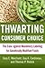 Thwarting Consumer Choice: ...