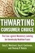 Thwarting Consumer Choice by Gary E. Marchant