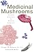 Medicinal Mushrooms by Georges M. Halpern