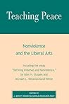 Teaching Peace: Nonviolence and the Liberal Arts