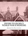 Sworn To Secrecy World War 11 Memoirs