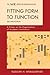 Fitting Form to Function: A Primer on the Organization of Academic Institutions (ACE Series on Higher Education)