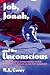 Job, Jonah, and the Unconsc...