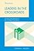 Leaders in the Crossroads: Success and Failure in the College Presidency