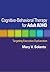 Cognitive-Behavioral Therapy for Adult ADHD by Mary V. Solanto