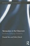 Vernaculars in the Classroom: Paradoxes, Pedagogy, Possibilities (Routledge Research in Education) Vernaculars in the Classroom: Paradoxes, Pedagogy, Possibilities (Routledge Research in Education)