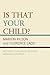 Is That Your Child? by Marion Kilson