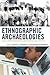 Ethnographic Archaeologies:...