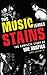 This Music Leaves Stains: T...