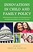 Innovations in Child and Family Policy