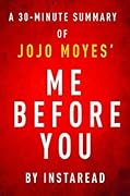 Me Before You by JoJo Moyes - A 30-minute Instaread Summary 