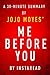 Me Before You by JoJo Moyes...