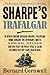 Sharpe's Trafalgar: Richard Sharpe and the Battle of Trafalgar, October 21, 1805
