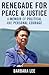 Renegade for Peace and Justice: Congresswoman Barbara Lee Speaks for Me