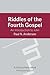 Riddles of the Fourth Gospel: An Introduction to John