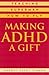 Making ADHD a Gift: Teaching Superman How to Fly