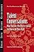 Talent Conversations: What They Are, Why They're Crucial, and How To Do Them Right (Ideas into Action Guidebook)