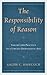 The Responsibility of Reason