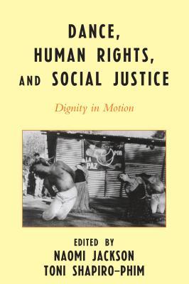 Dance, Human Rights, and Social Justice: Dignity in Motion (Kindle Edition)