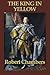 The King in Yellow by Robert W. Chambers