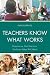 Teachers Know What Works: E...