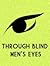 Through Blind Men's Eyes