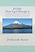 Ptsd: How I Got Through It: How a Mind/Body/Spirit Holistic Approach Helped Me to Get Through Repressed Memories of Childhood Abuse, a Domestic Violence Marriage, the Loss of My Baby, Bullying, Sexual Assault, and Chronic Illness, So That I Am Now Finally